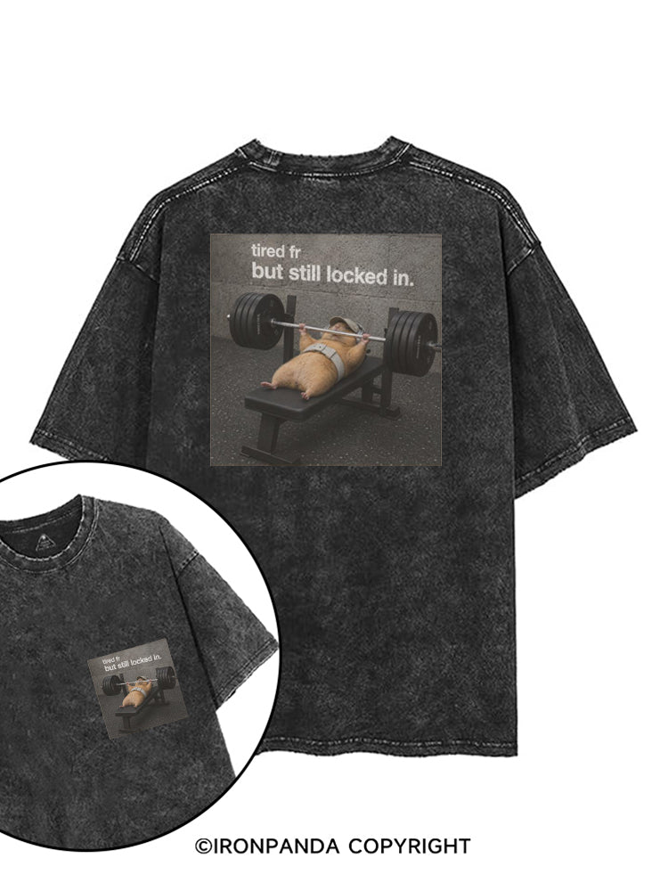 TIRED FR BUT STILL LOCKED IN HAMESTER printed Gym Shirt
