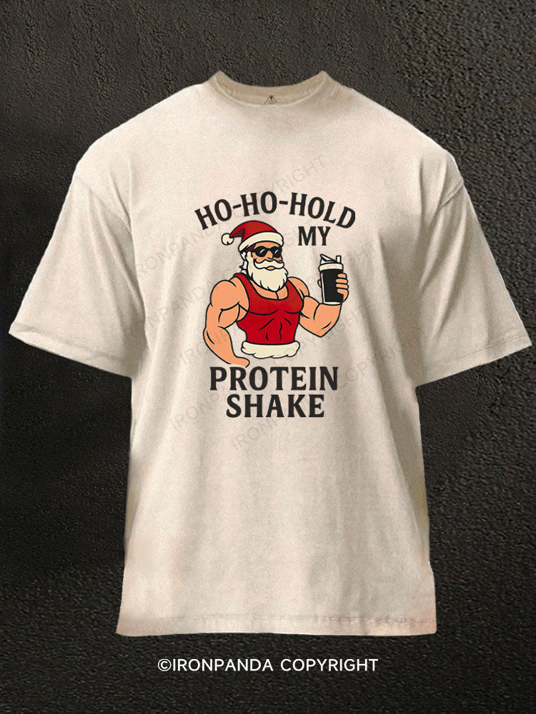 HO-HO-HOLD MY PROTEIN SHAKE Washed Gym Shirt