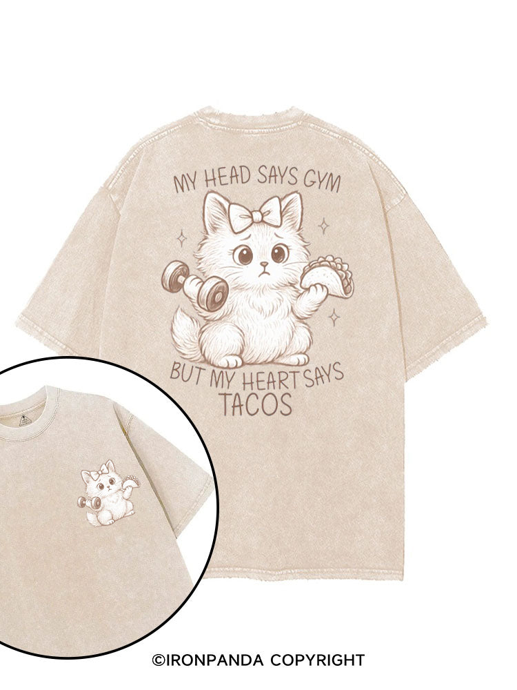 MY HEAD SAYS GYM BUT MY HEART SAYS TACOS KITTY printed Gym Shirt