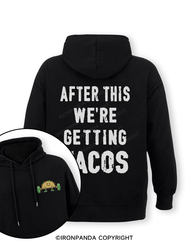 After This We're Getting Tacos Double-Sided Printed Classic Gym Hoodie