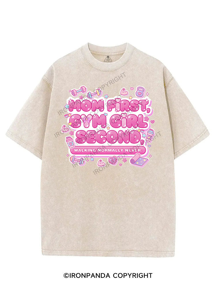MOM FIRST, GYM GIRL SECOND, WALKING NORMALLY NEVER VINTAGE GYM SHIRT