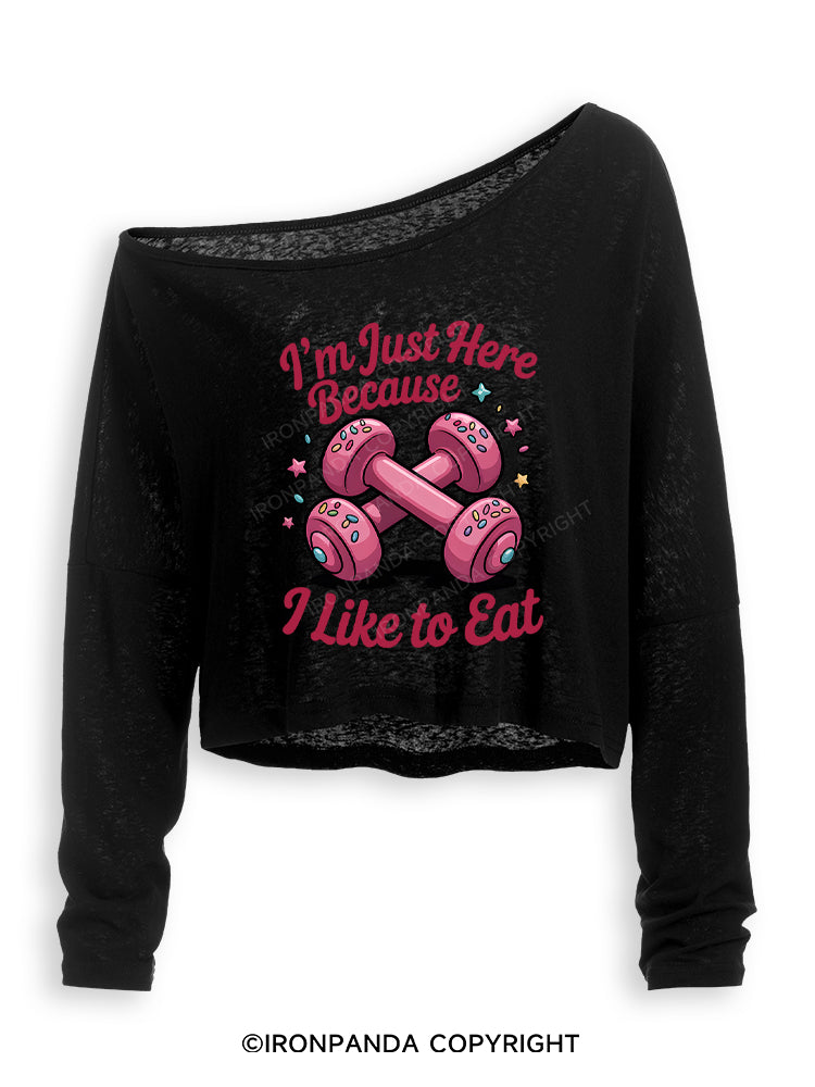 I'M JUST HERE BECAUSE I LIKE TO EAT Off Shoulder Long Sleeve Crop Top