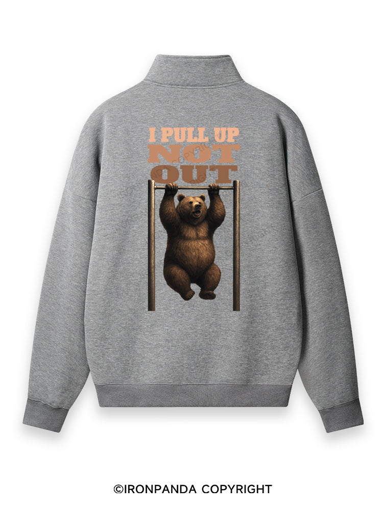 I PULL UP NOT OUT Back Printed Quarter-Zip Fleece Sweatshirt