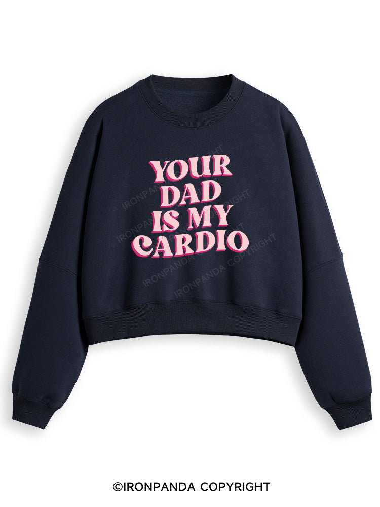 PINK YOUR DAD IS MY CARDIO Fleece Crop Sweatshirt