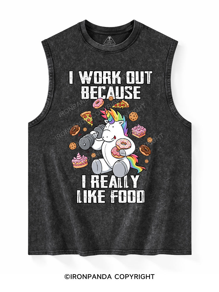 I WORK OUT BECAUSE I REALLY LIKE FOOD Washed Tank