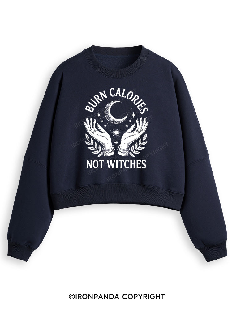 BURN CALORIES NOT WITCHES Fleece Crop Sweatshirt