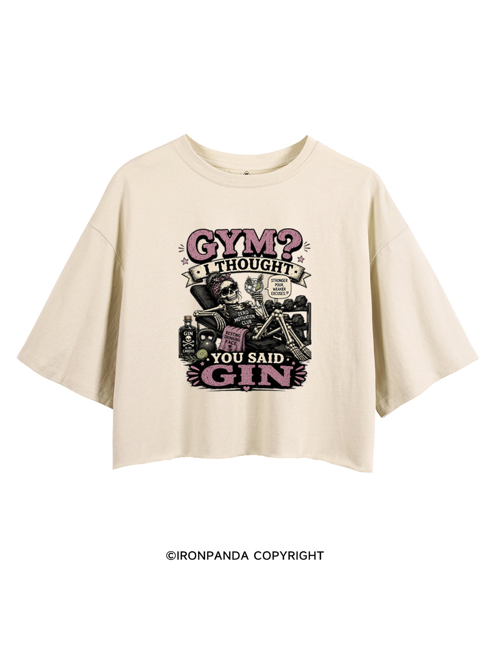 GYM? I THOUGHT YOU SAID GIN. GIN IS MY CARDIO CROP TOPS