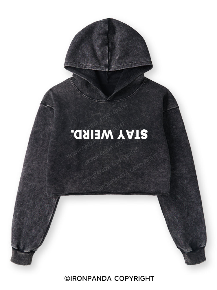 STAY WEIRD Washed Crop Hoodie
