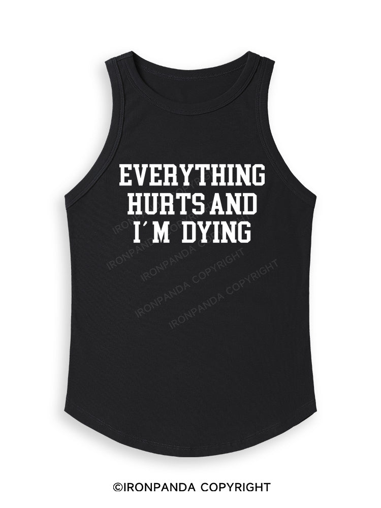 EVERYTHING HURTS AND I'M DYING Fitted Tank Top