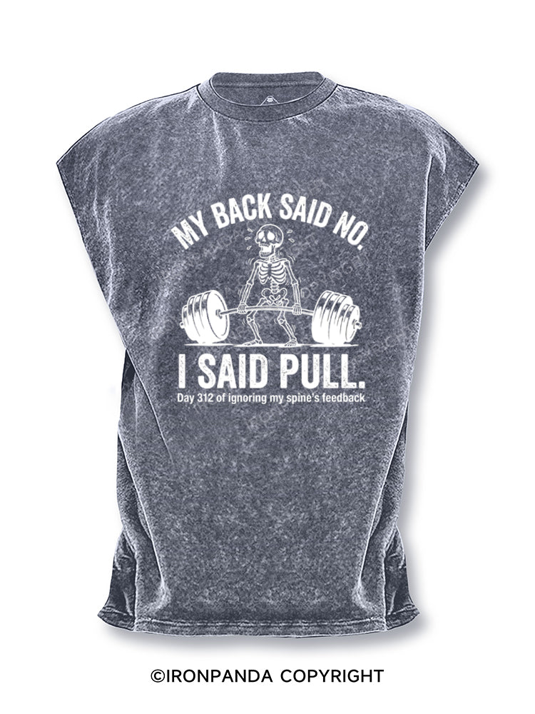 My Back Said No I Said Pull Cut Off Tank