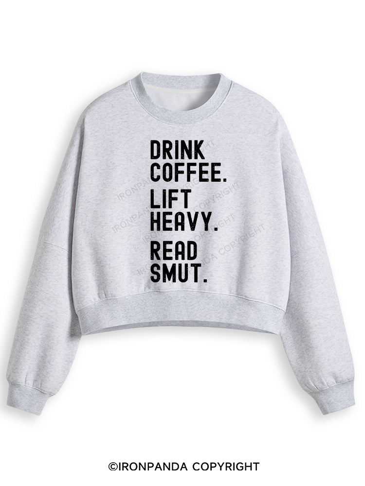 DRINK COFFEE. LIFT HEAVY. READ SMUT Fleece Crop Sweatshirt