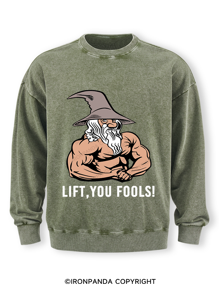 Lift You Fool Washed Sweatshirt