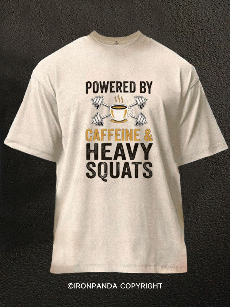 Powered by Caffeine and Heavy Squats Washed Gym Shirt