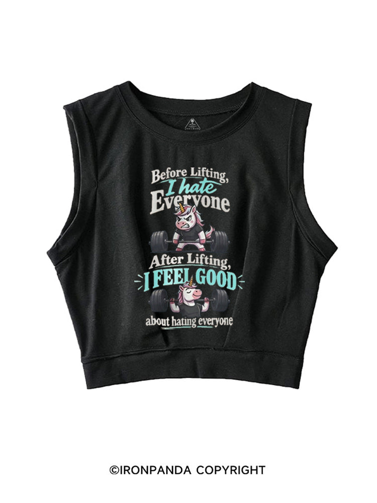 BEFORE LIFTING, I HATE EVERYONE. AFTER LIFTING, I FEEL GOOD ABOUT HATING EVERYONE SLEEVELESS CROP TOPS