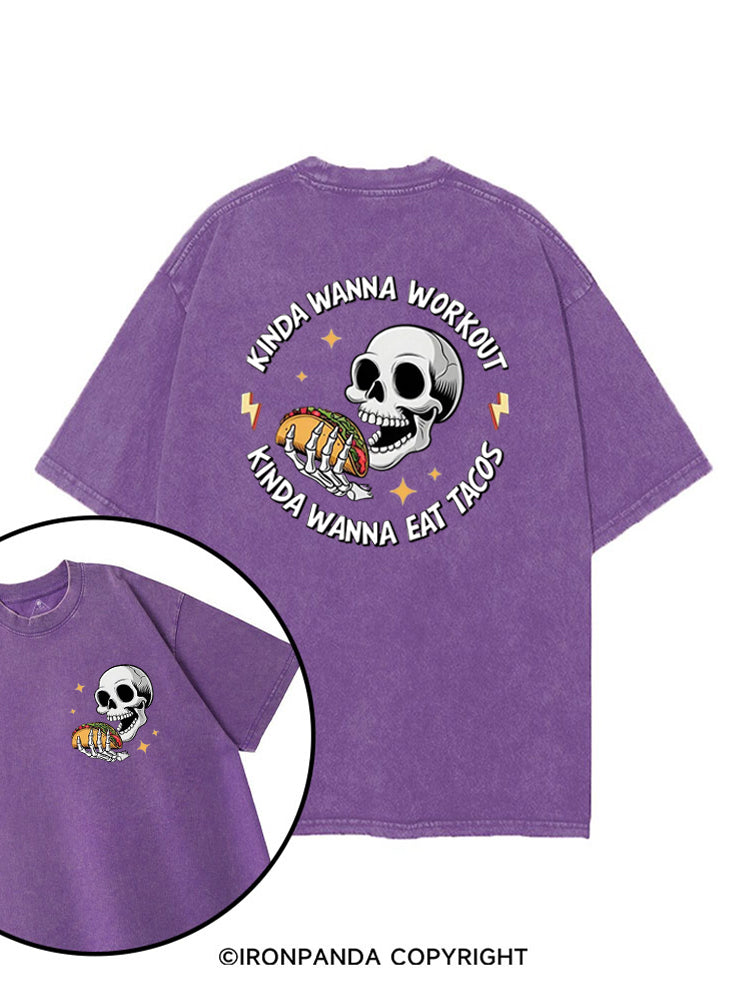 KINDA WANNA WORKOUT KINDA WANNA EAT TACOS printed Gym Shirt