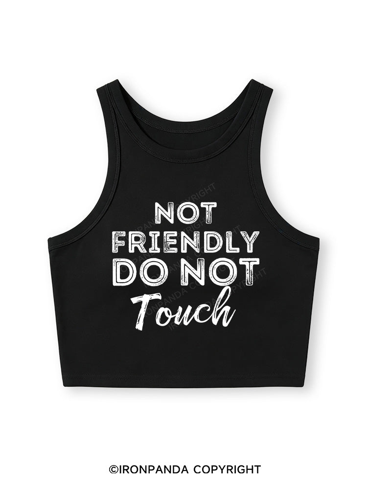 NOT FRIENDLY DO NOT TOUCH Fitted Crop Tank Top