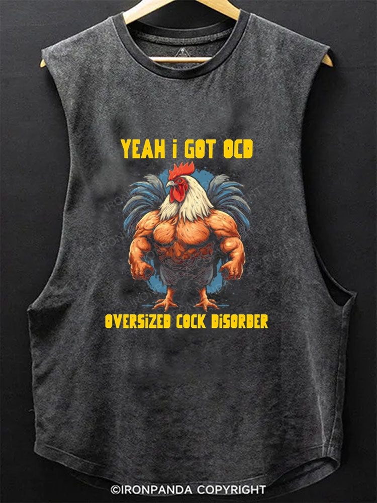 Yeah I got OCD, oversized cock disorder Scoop Bottom Cotton Tank