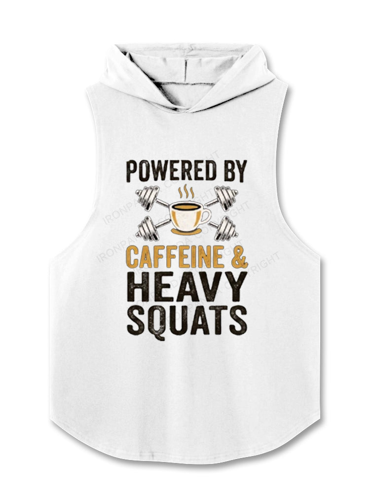 Powered by Caffeine and Heavy Squats Hooded Tank