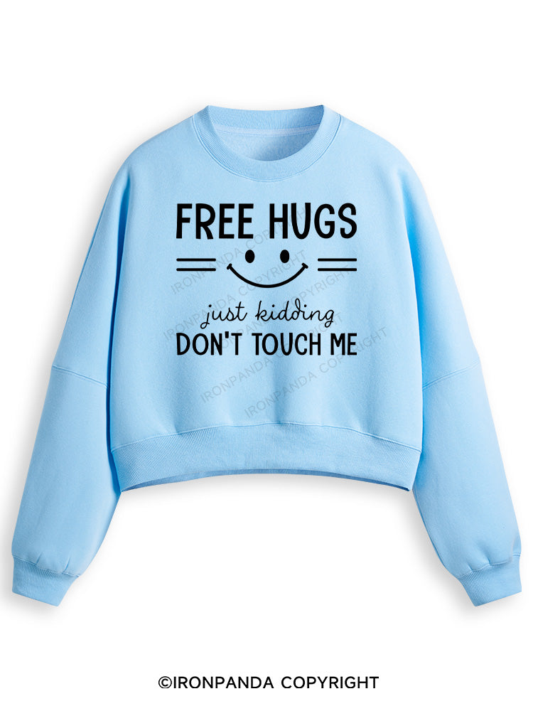 Free Hugs Just Kidding Don't Touch Me Fleece Crop Sweatshirt