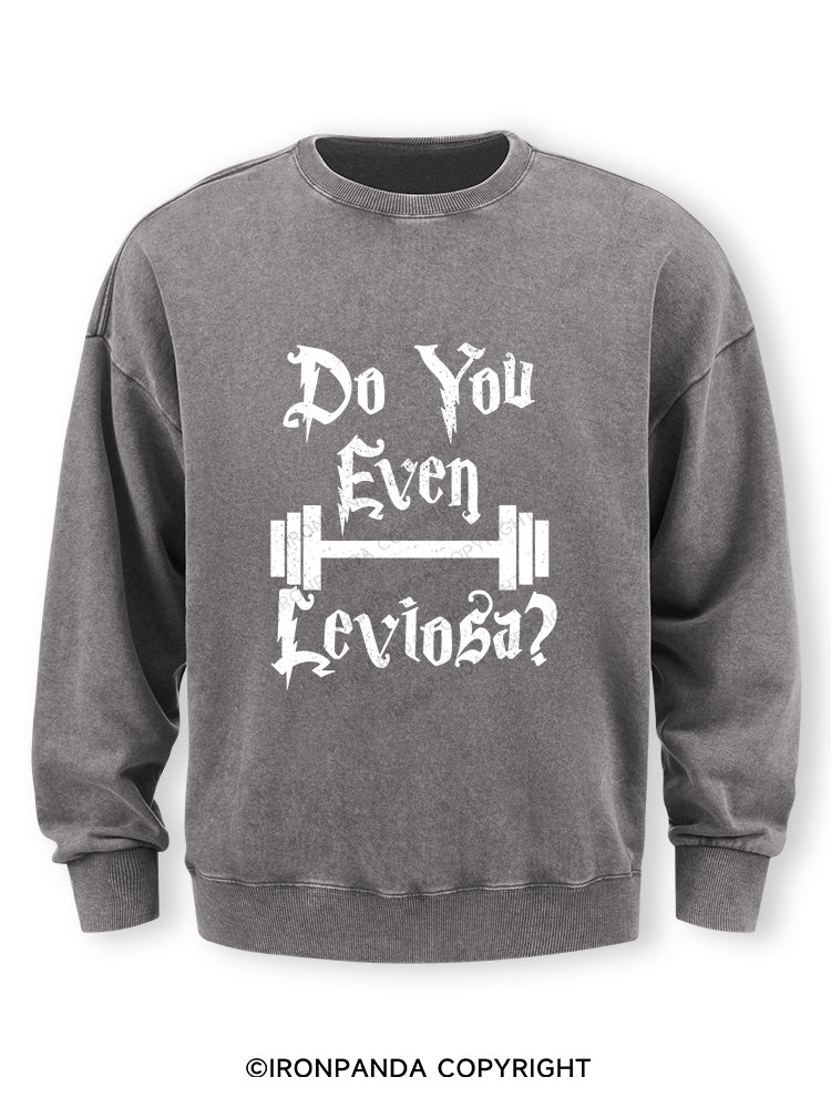 do you even leviosa Washed Sweatshirt