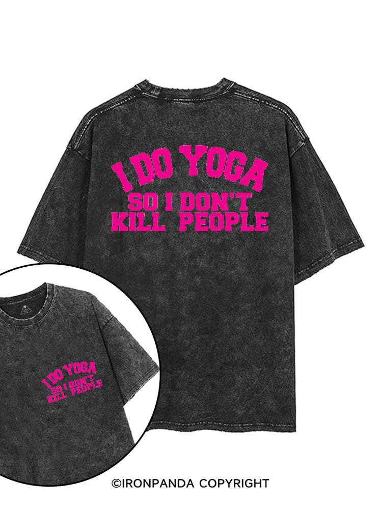 I DO YOGA SO I DON'T KILL PEOPLE printed Gym Shirt