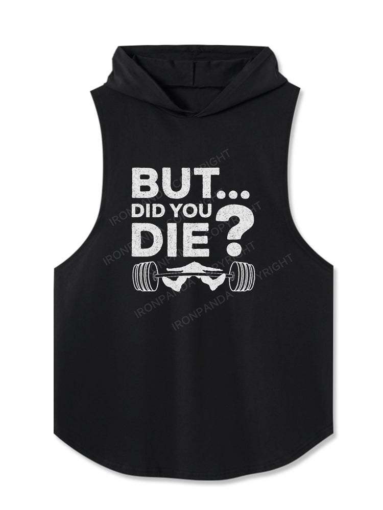 But Did You Die? Funny Hooded Tank