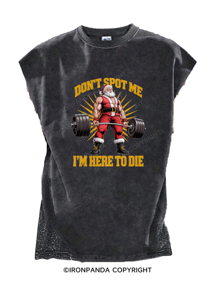 Don't Spot Me I'm Here To Die Santa Claus Cut Off Tank