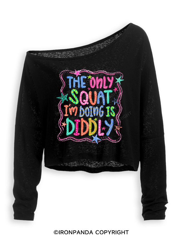 THE ONLY SQUAT I'M DOING IS DIDDLY COLORFUL Off Shoulder Long Sleeve Crop Top