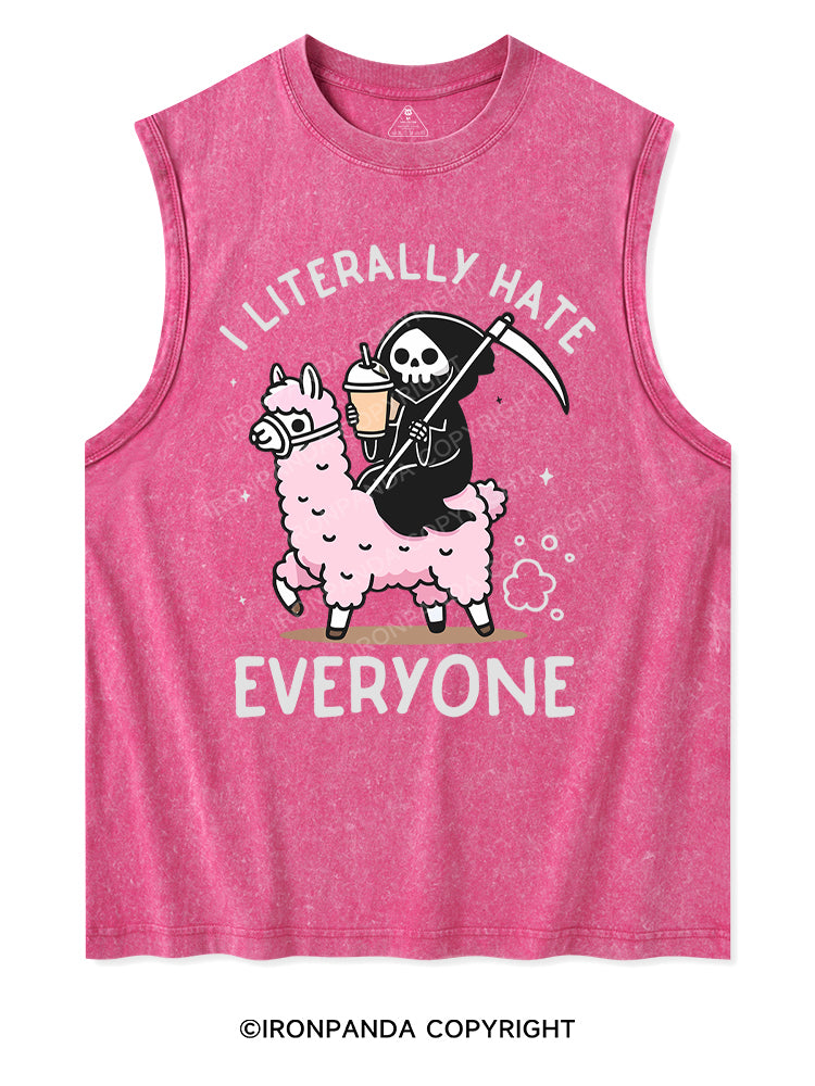 I LITERALLY HATE EVERYONE Washed Tank