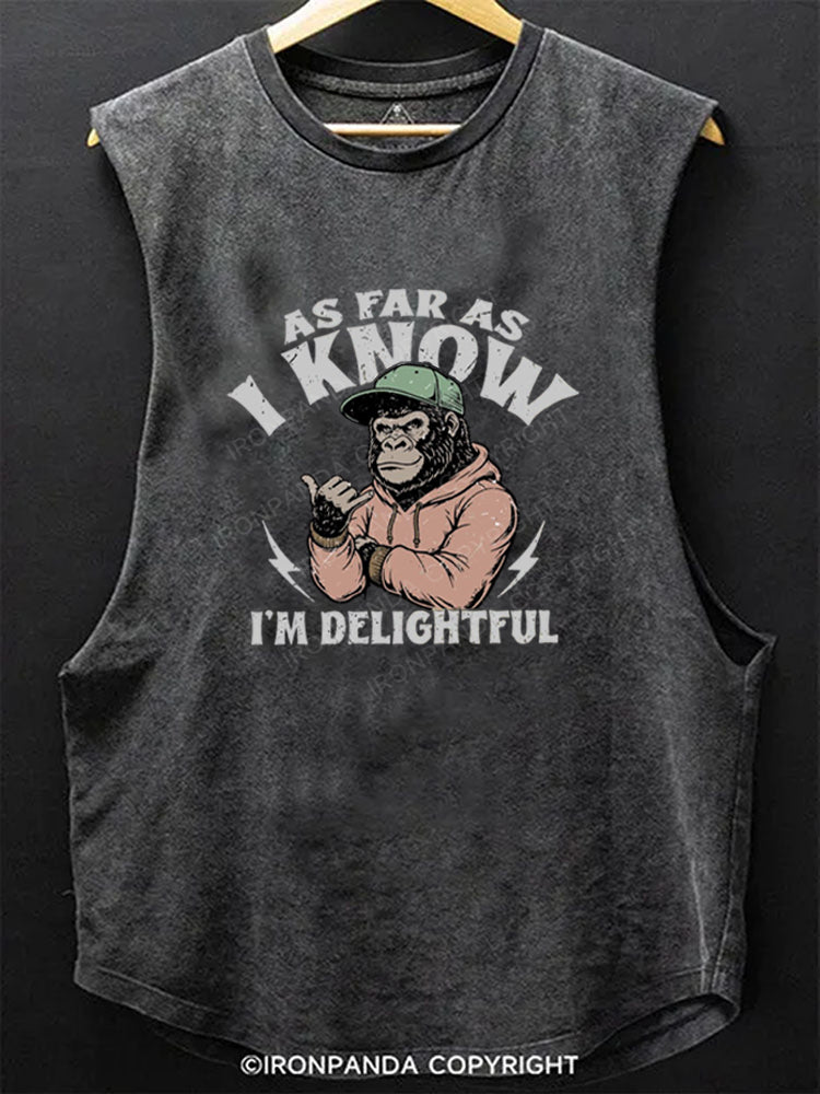 As Far As I Know I'm Delightful Angry Gorilla Scoop Bottom Cotton Tank