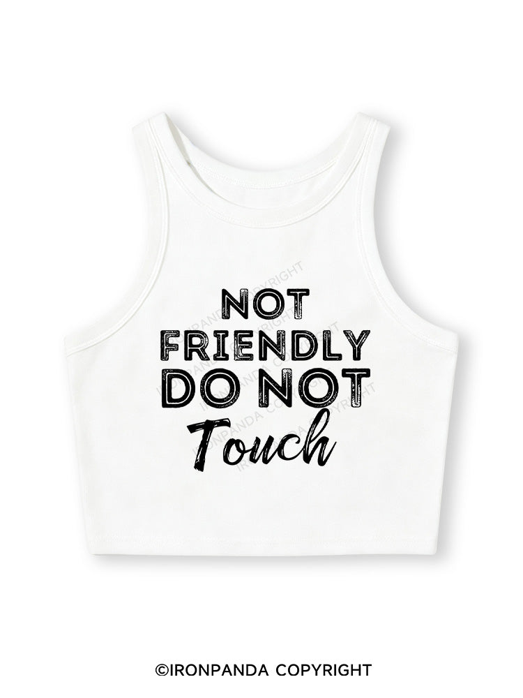 NOT FRIENDLY DO NOT TOUCH Fitted Crop Tank Top