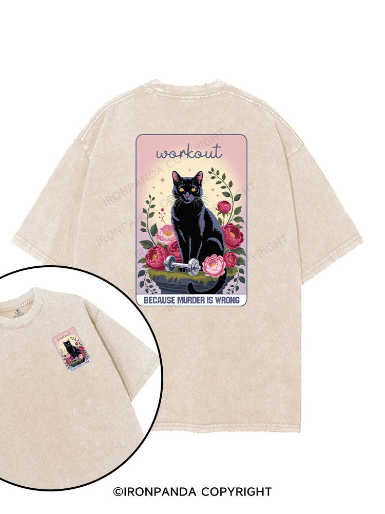 WORKOUT BECAUSE MURDER IS WRONG printed Gym Shirt