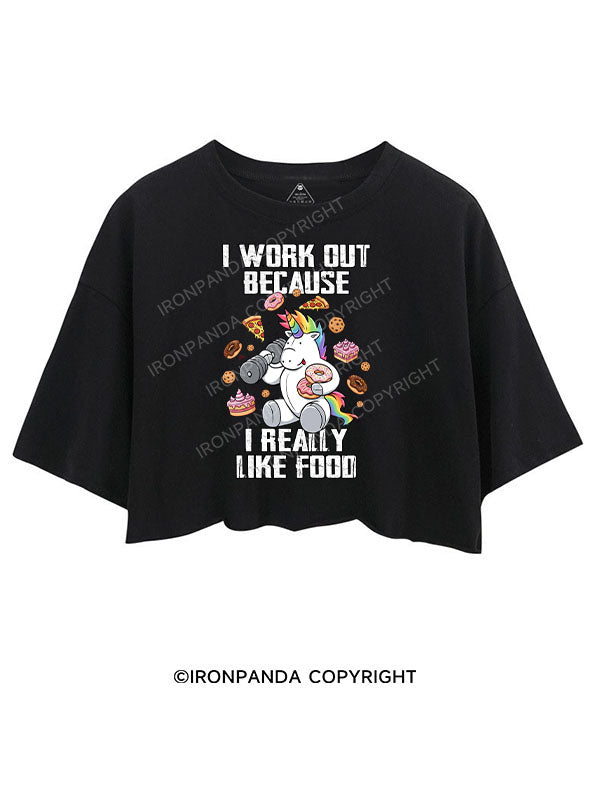 I WORK OUT BECAUSE I REALLY LIKE FOOD CROP TOPS