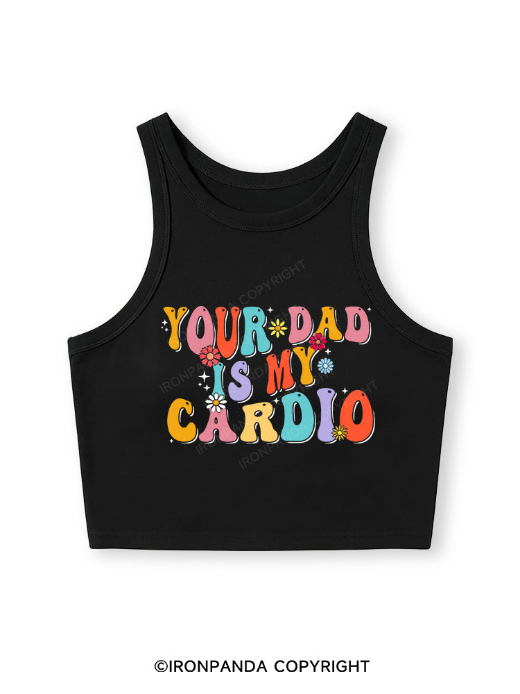 YOUR DAD IS MY CARDIO Fitted Crop Tank Top