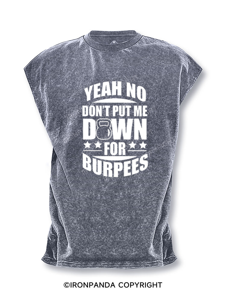 YEAH NO DON'T PUT ME DOWN FOR BURPEES Cut Off Tank
