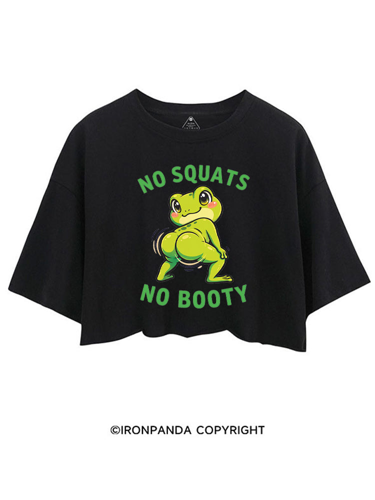 NO SQUATS NO BOOTY Frog twerking squatting CROP TOPS