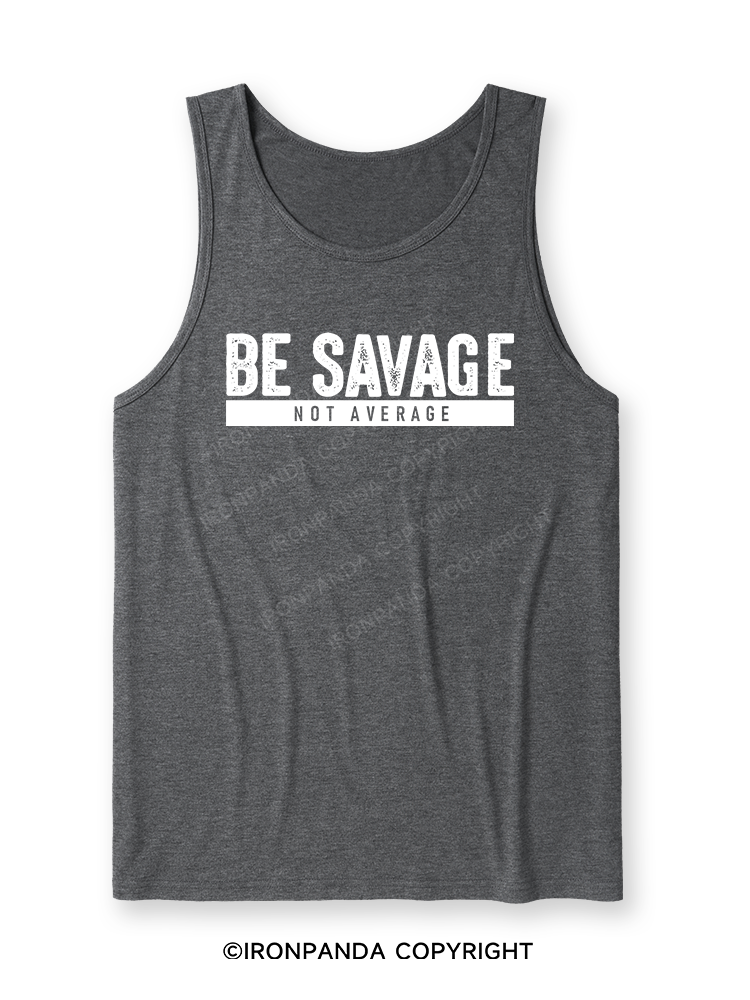 BE SAVAGE NOT AVERAGE Ultra Soft Heather Tank
