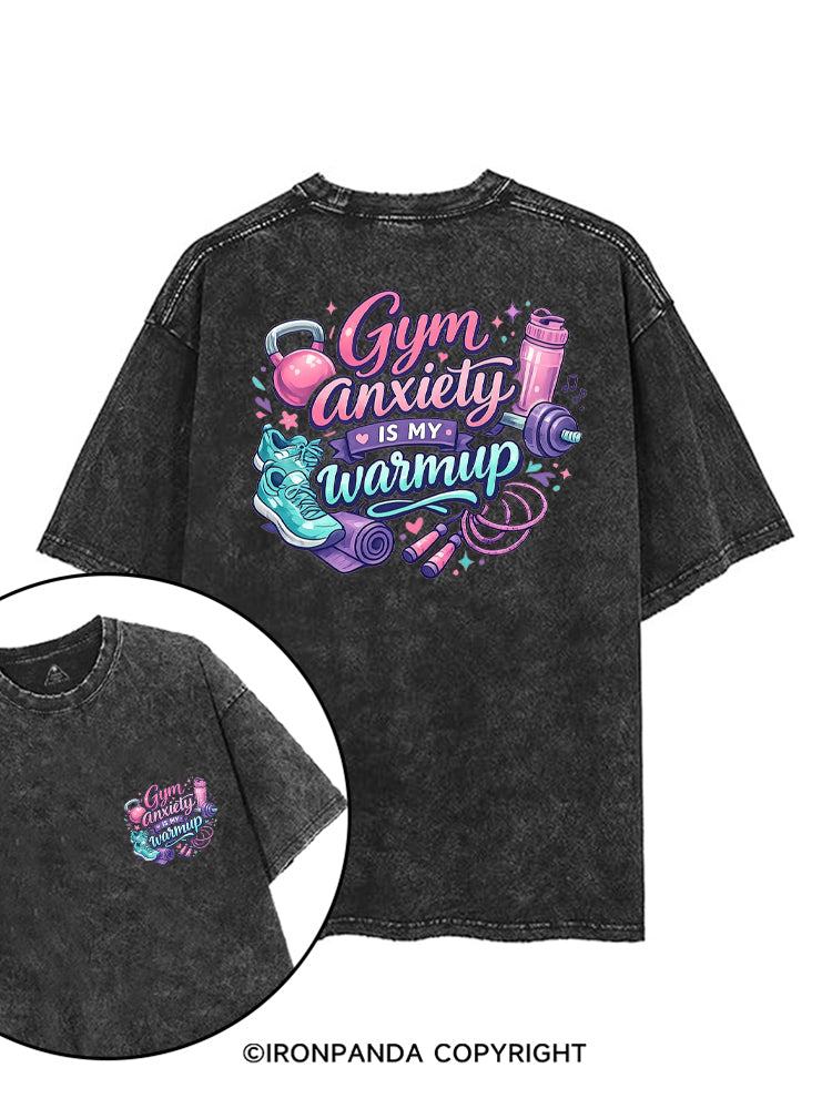 GYM ANXIETY IS MY WARMUP printed Gym Shirt