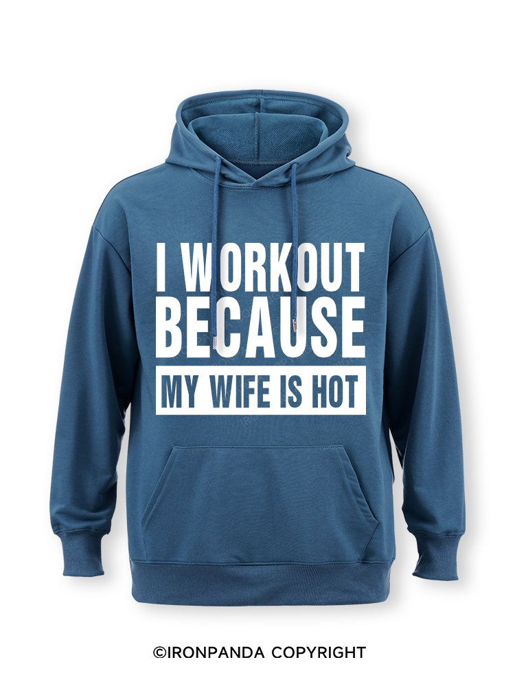 I Workout Because my Wife is Hot Classic Gym Hoodie