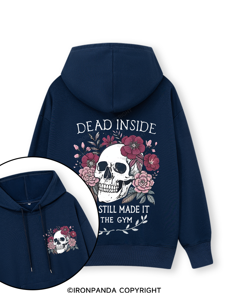 DEAD INSIDE BUT STILL MADE IT TO THE GYM Double-Sided Printed Classic Gym Hoodie