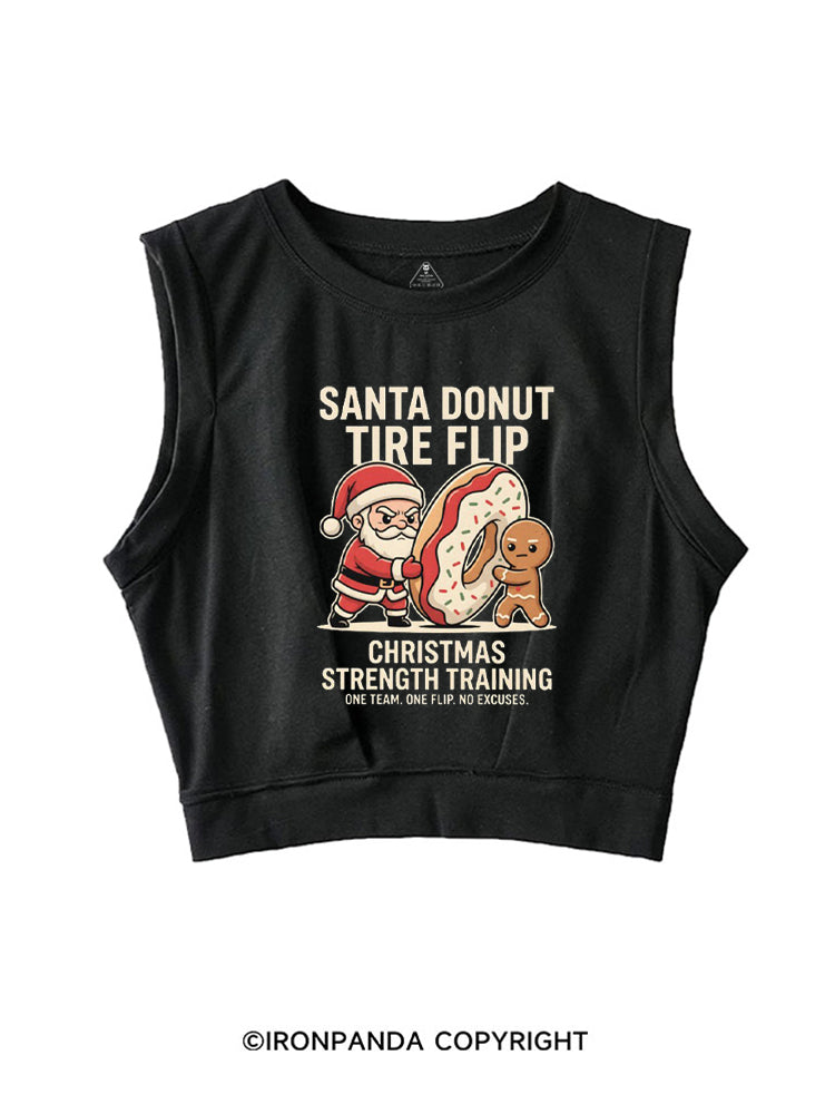 SANTA DONUT TIRE FLIP CHRISTMAS STRENGTH TRAINING ONE TEAM ONE FLIP NO EXCUSES SLEEVELESS CROP TOPS