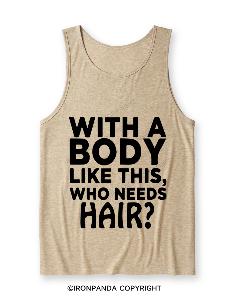 WITH A BODY LIKE THIS WHO NEEDS HAIR Ultra Soft Heather Tank