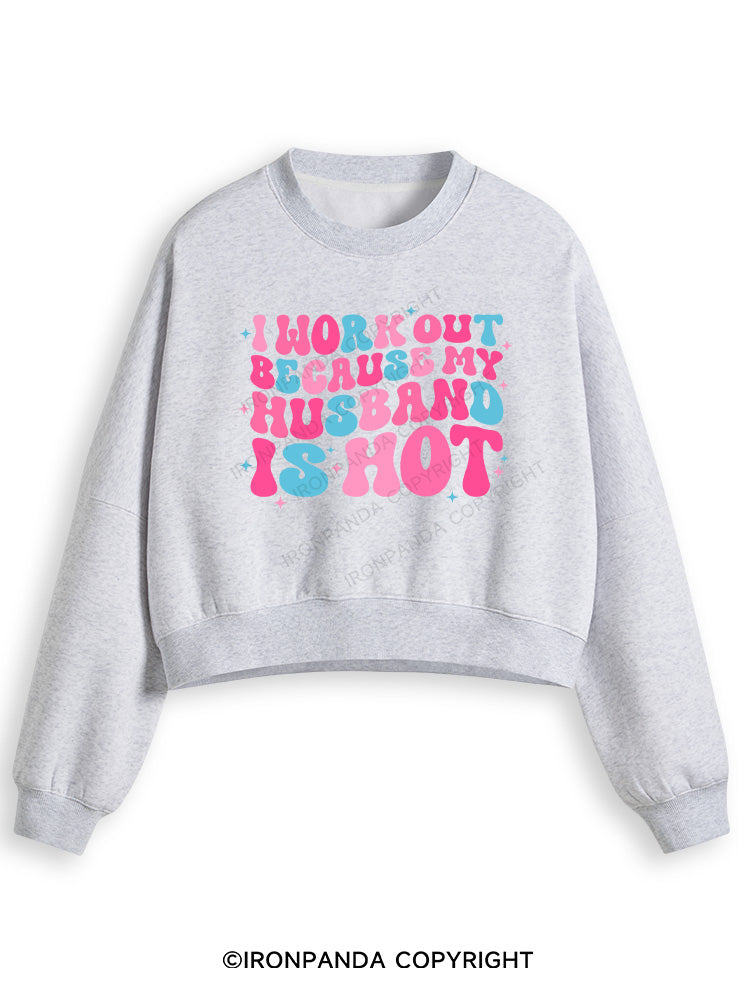 I Work Out Because My Husband is Hot Pink Fleece Crop Sweatshirt