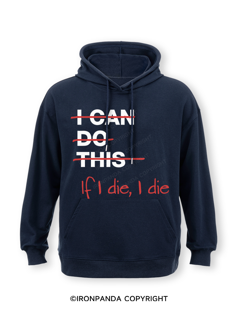 If I die I die Classic Gym Hoodie