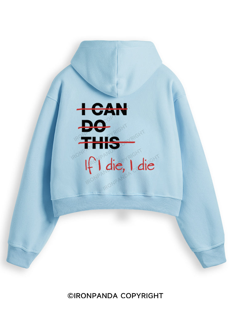 IF I DIE I DIE Fleece Crop Zip Up Hoodie
