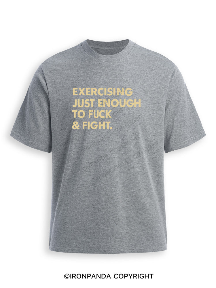 EXERCISING JUST ENOUGH TO FUCK & FIGHT Ultra Soft Heather T-Shirt