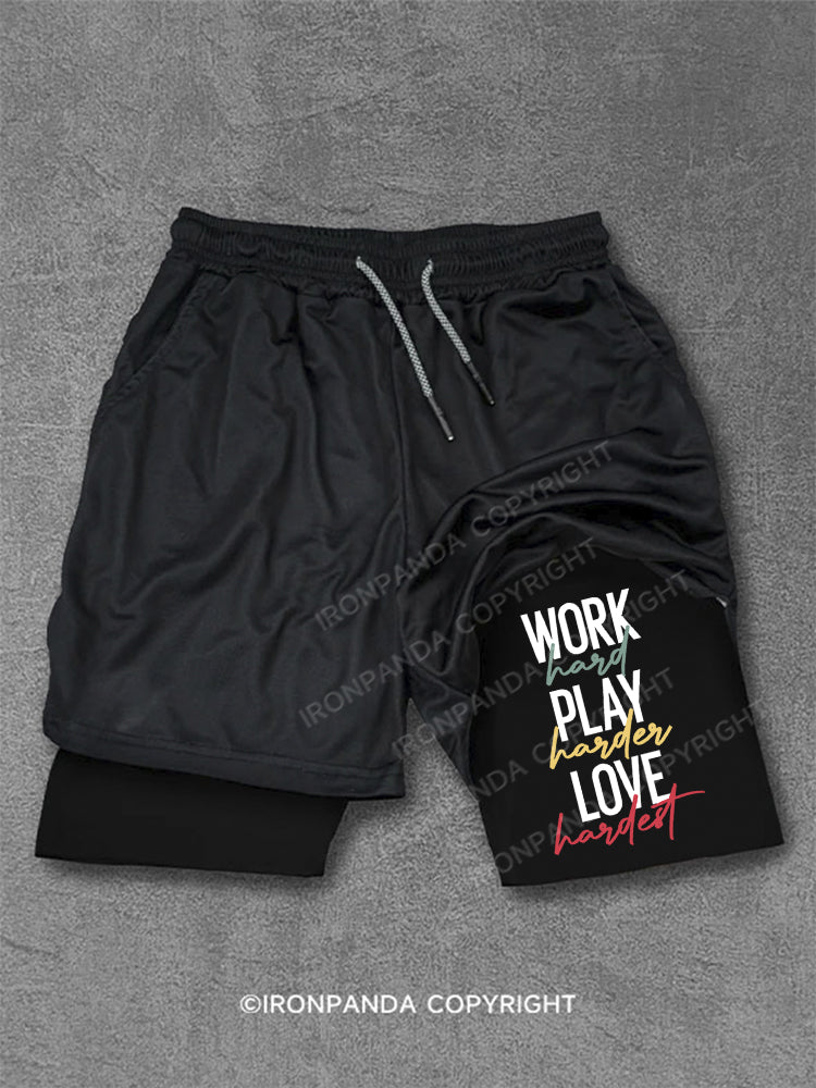Work Hard Play Hard Love Hard Performance Training Shorts