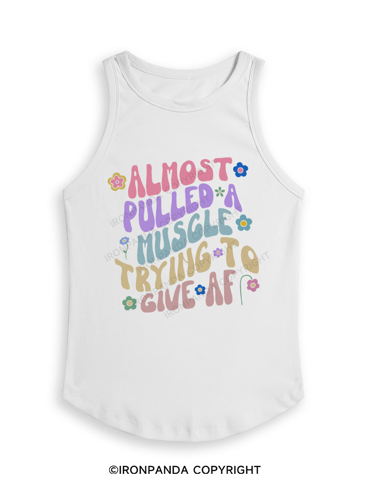 ALMOST PULLED A MUSCLE TRYING TO GIVE AF Fitted Tank Top