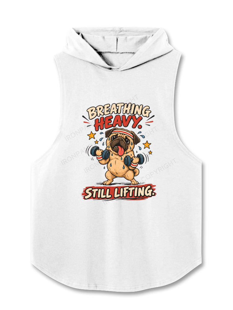 Breathing Heavy Still Lifting Hooded Tank