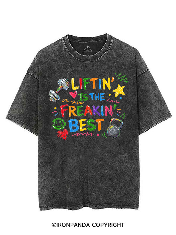 LIFTIN' IS THE FREAKIN' BEST VINTAGE GYM SHIRT